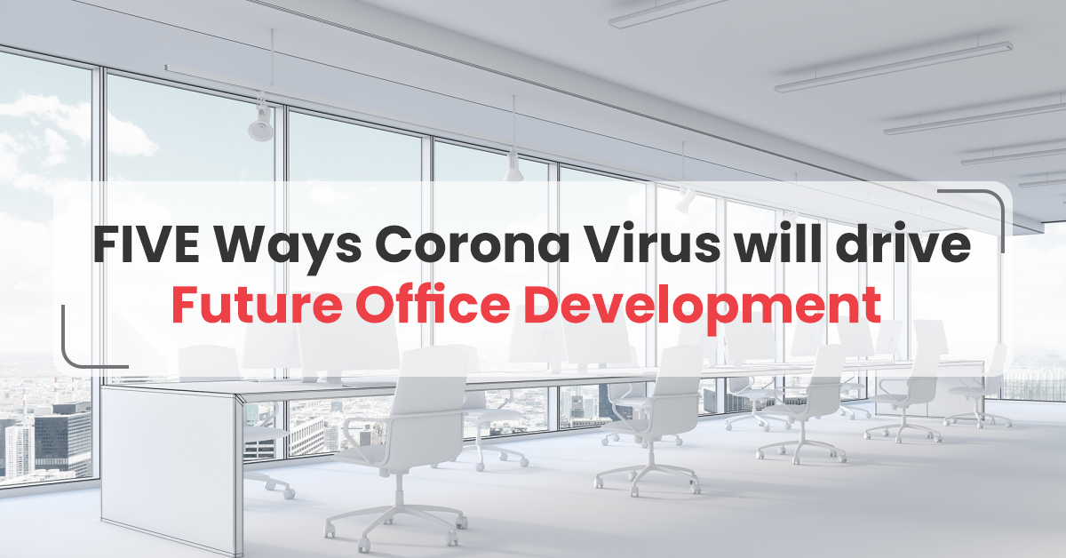 5 Ways Coronavirus Will Drive Future Office Development