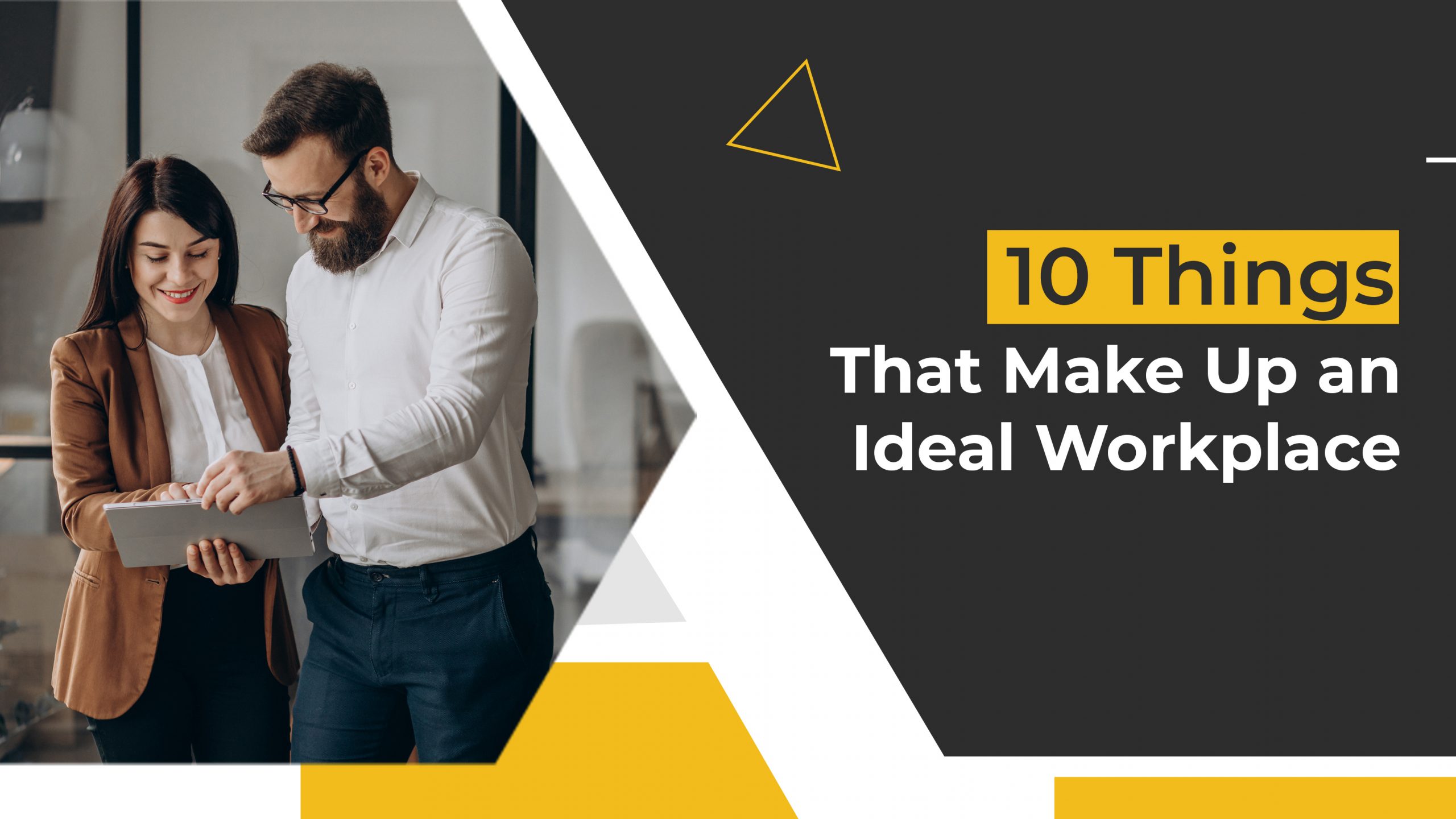 10 Things That Make Up an Ideal Workplace