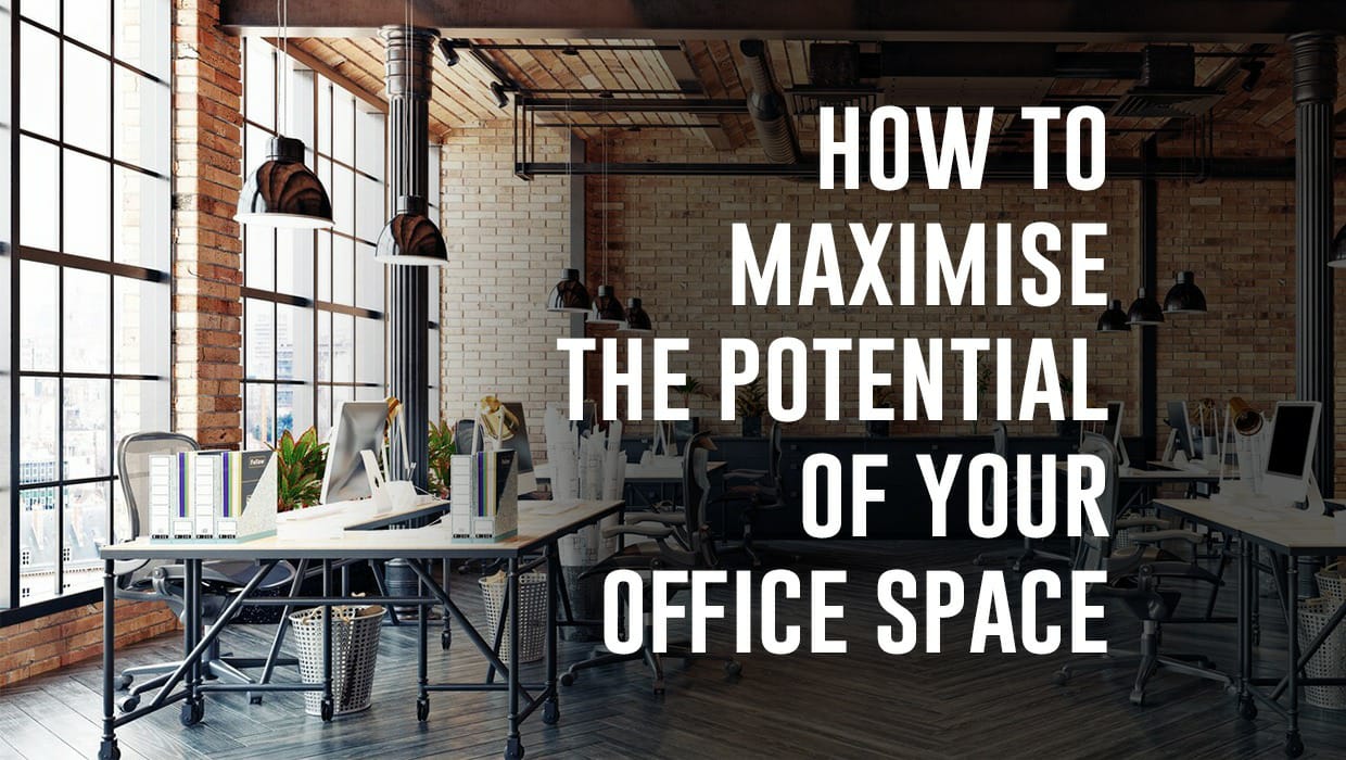 How to Maximise the Potential of your Office Space