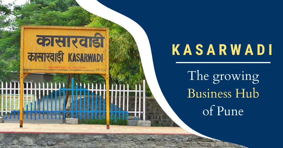 Kasarwadi The growing Business Hub of Pune