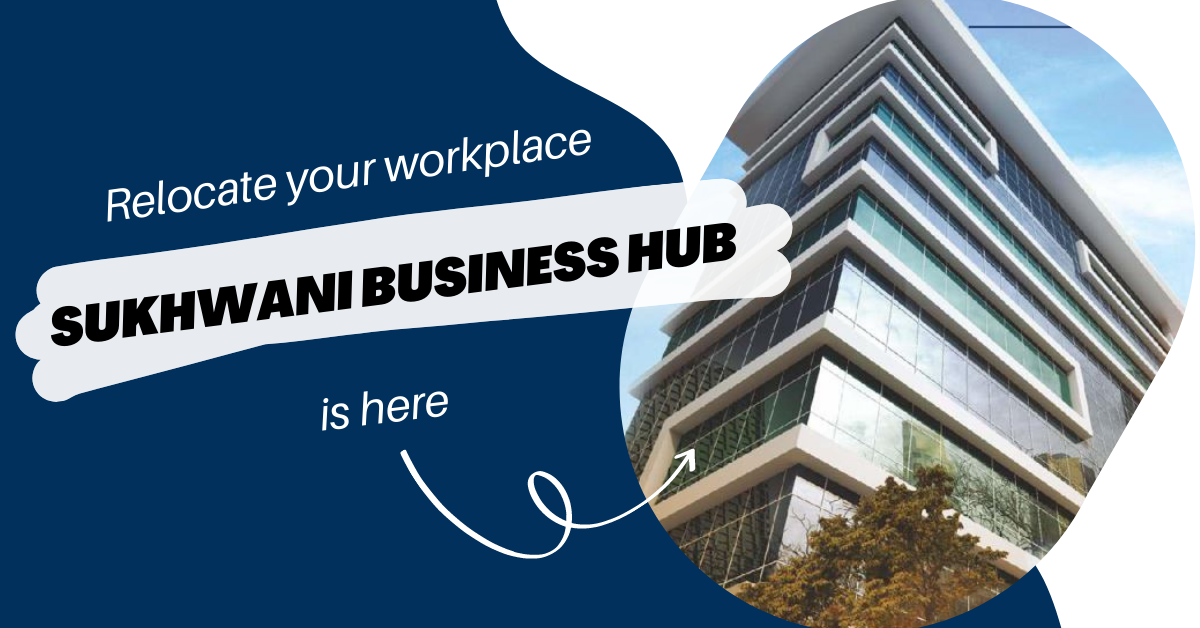 Relocate your workplace sukhwani business hub is here