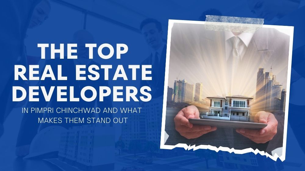 The Top Real Estate Developers in Pimpri-Chinchwad and What Makes Them ...