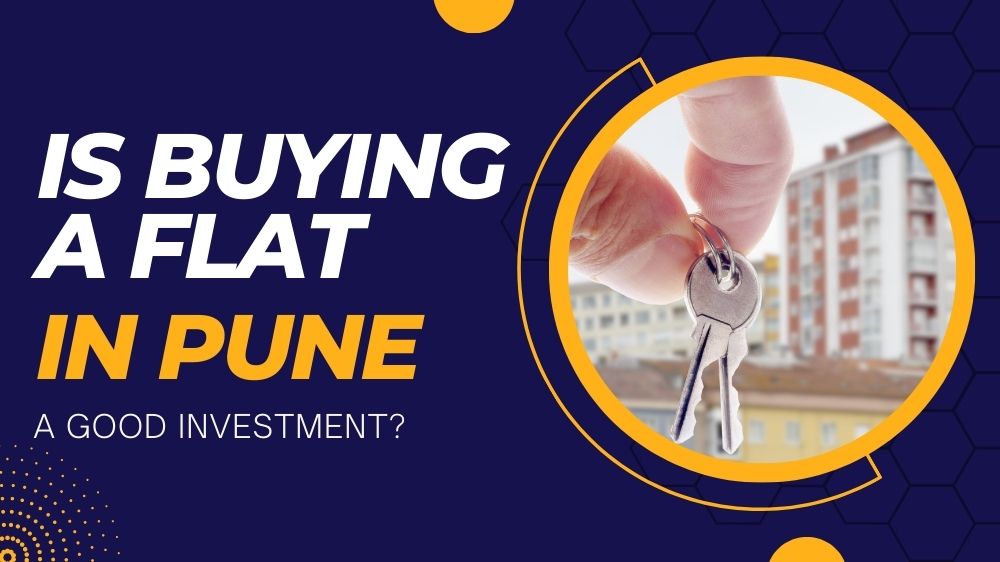 Is buying a flat in Pune a good investment?