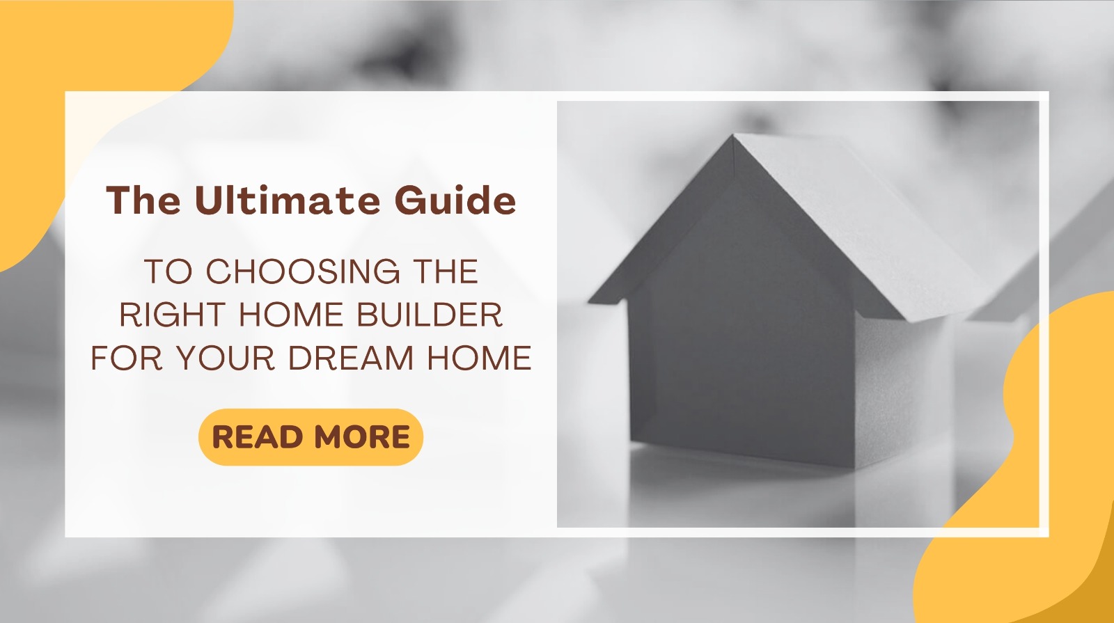 The Ultimate Guide To Choosing The Right Home Builder For Your Dream Home