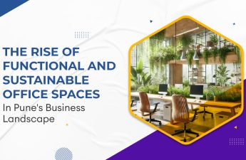 The Rise of Functional and Sustainable Office Spaces in Pune's Business Landscape