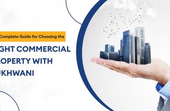 The Complete Guide to Choosing the Right Commercial Property with Sukhwani